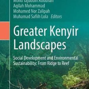 Greater Kenyir Landscapes Social Development and Environmental Sustainability: From Ridge to Reef Greater Kenyir Landscapes Social Development and Environmental Sustainability: From Ridge to Reef