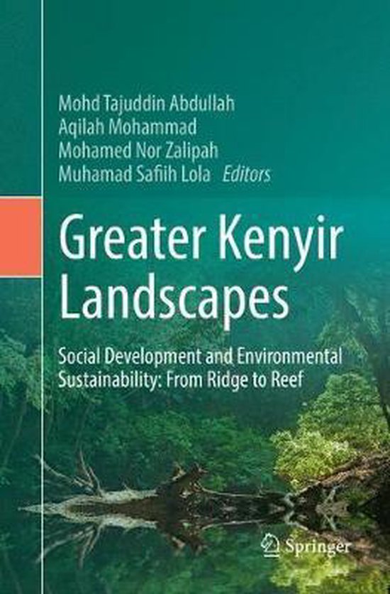 Greater Kenyir Landscapes Social Development and Environmental Sustainability: From Ridge to Reef