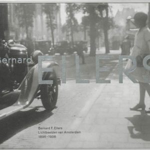 Lichtbeelden Van Amsterdam 1896-1938 foto’s van Amsterdam 1897-1937 Lichtbeelden Van Amsterdam 1896-1938 foto’s van Amsterdam 1897-1937