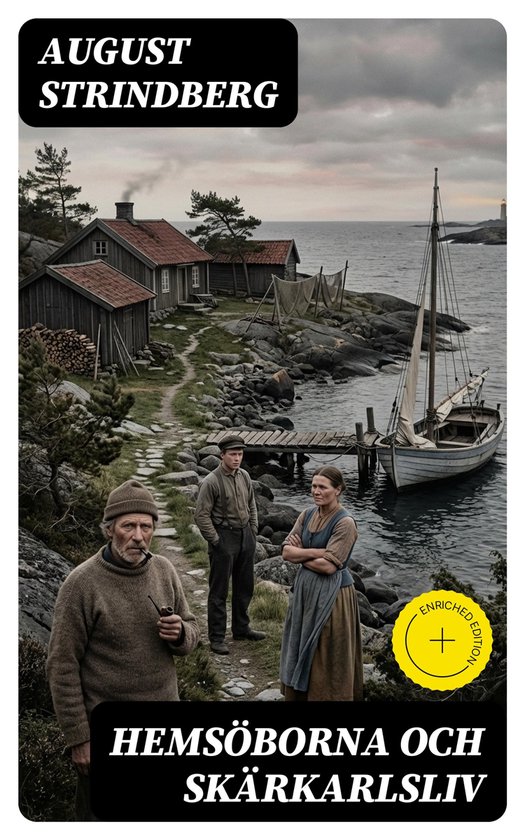 Hemsöborna och SkärkarlslivEbook Berikad utgåva. Naturalistisk skärgårdsberättelse om ö-liv, lokalkultur och 1800-talets sociala konflikter