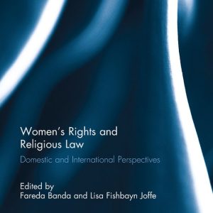 Law and Religion- Women’s Rights and Religious Law Domestic and International Perspectives Law and Religion- Women’s Rights and Religious Law Domestic and International Perspectives