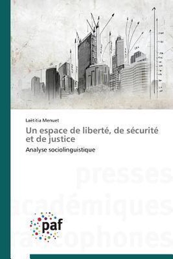 Omn.Pres.Franc.-Un Espace de Liberté, de Sécurité Et de Justice Analyse sociolinguistique