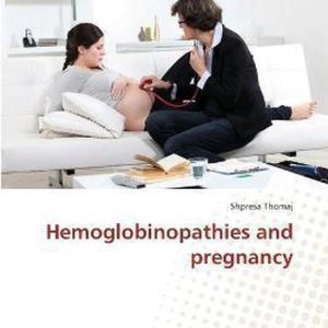 Hemoglobinopathies and pregnancy Hemoglobinopathies and pregnancy