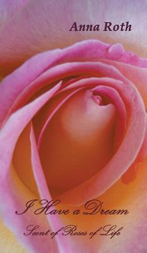 I Have a Dream Parfum des roses de la Life