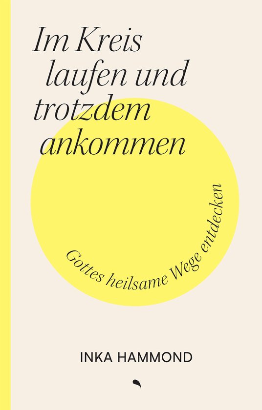 Im Kreis laufen und trotzdem ankommenEbook Gottes heilsame Wege entdecken
