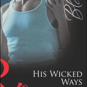 His Wicked Ways (Mills & Boon Blaze) (West Side Confidential – Book 2)Ebook Book 2 His Wicked Ways (Mills & Boon Blaze) (West Side Confidential – Book 2)Ebook Book 2