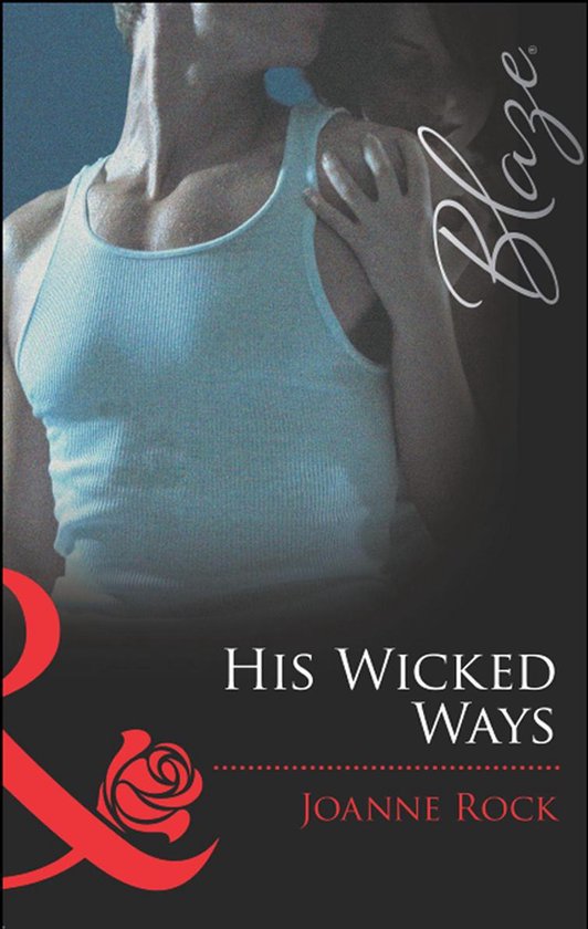 His Wicked Ways (Mills & Boon Blaze) (West Side Confidential - Book 2)Ebook Book 2
