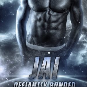 Jai: Defiantly Bonded Defiantly Bonded Jai: Defiantly Bonded Defiantly Bonded