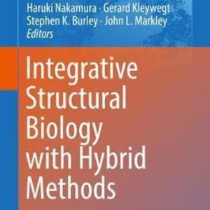 Integrative Structural Biology with Hybrid Methods Integrative Structural Biology with Hybrid Methods