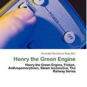 Henry the Green Engine Henry the Green Engine, Fiction, Anthropomorphism, Steam locomotive, The Railway Series Henry the Green Engine Henry the Green Engine, Fiction, Anthropomorphism, Steam locomotive, The Railway Series