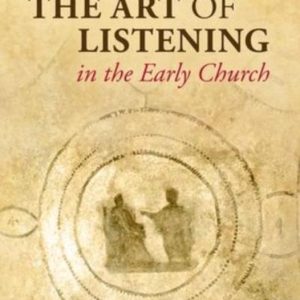 ISBN The Art of Listening in the Early Church, Anglais, Livre broché, 314 pages ISBN The Art of Listening in the Early Church, Anglais, Livre broché, 314 pages
