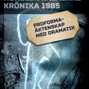 Nordisk kriminalkrönika 80-talet – Proformaäktenskap med dramatikEbook