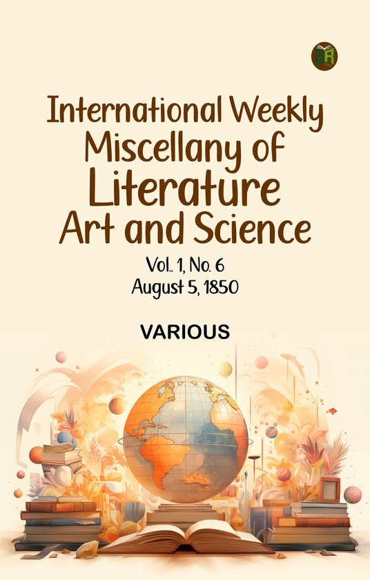 International Weekly Miscellany of Literature Art and Science - Volume 1 No. 6 August 5 1850Ebook