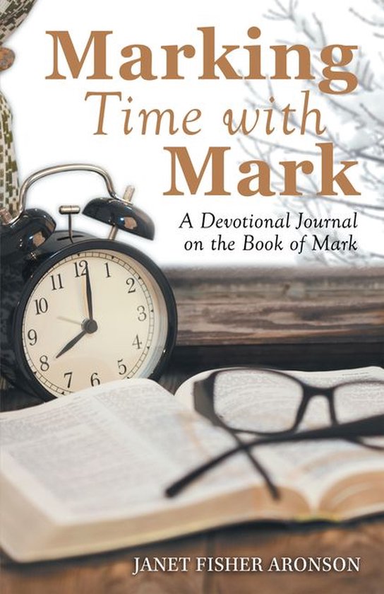 Marking Time with MarkEbook A Devotional Journal on the Book of Mark