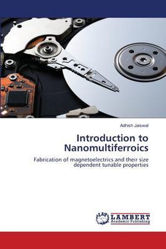 Introduction to Nanomultiferroics Fabrication of magnetoelectrics and their size dependent tunable properties