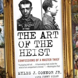 ISBN The Art of the Heist, Livre de poche, 304 pages Confessions of a Master Thief ISBN The Art of the Heist, Livre de poche, 304 pages Confessions of a Master Thief