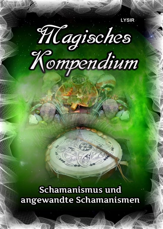 MAGISCHES KOMPENDIUM 17 - Magisches Kompendium - Schamanismus und angewandte SchamanismenEbook