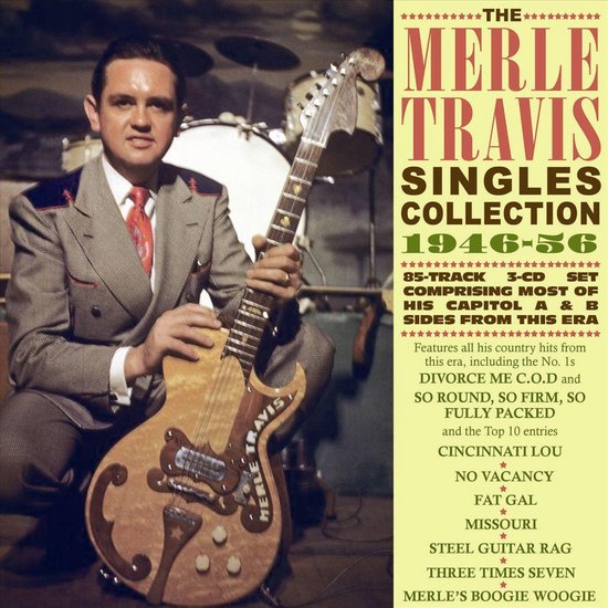 Merle Travis Singles Collection 1946-56 Merle Travis Singles Collection 1946-56