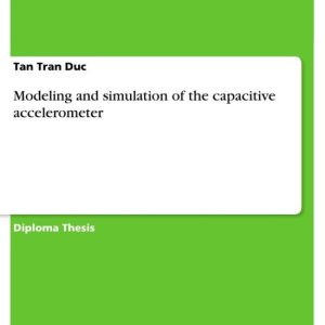 Modeling and Simulation of the Capacitive AccelerometerEbook Modeling and Simulation of the Capacitive AccelerometerEbook