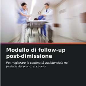Modello di follow-up post-dimissione Per migliorare la continuità assistenziale nei pazienti del pronto soccorso