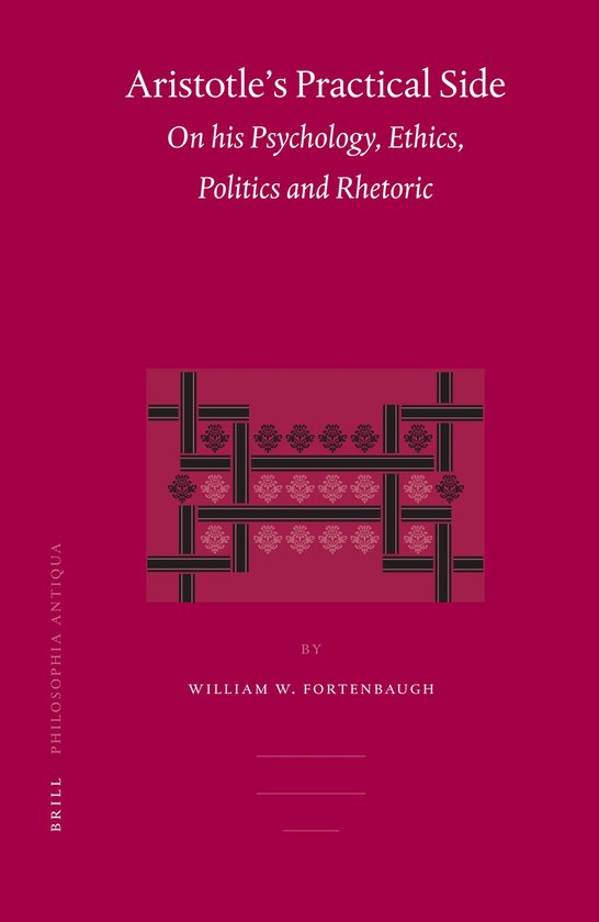 ISBN Aristotle's Practical Side, Couverture rigide On his Psychology, Ethics, Politics and Rhetoric