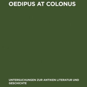 Oedipus at Colonus Sophocles, Athens, and the World Oedipus at Colonus Sophocles, Athens, and the World