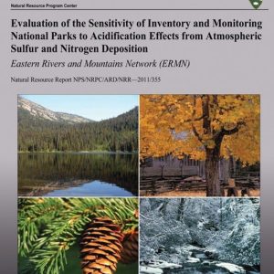 Evaluation of the Sensitivity of Inventory and Monitoring National Parks to Acidification Effects from Atmospheric Sulfur and Nitrogen Deposition Eastern Rivers and Mountains Network (ERMN) Evaluation of the Sensitivity of Inventory and Monitoring National Parks to Acidification Effects from Atmospheric Sulfur and Nitrogen Deposition Eastern Rivers and Mountains Network (ERMN)
