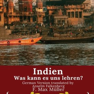 Indien Was kann es uns lehren? German Version of India: What can it teach us? Indien Was kann es uns lehren? German Version of India: What can it teach us?