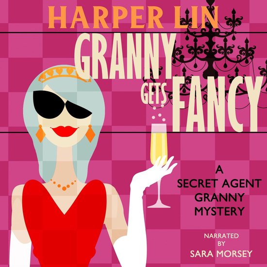 Granny Gets FancyLivre audio Livre 6 des mystères de la grand-mère de l'agent secret