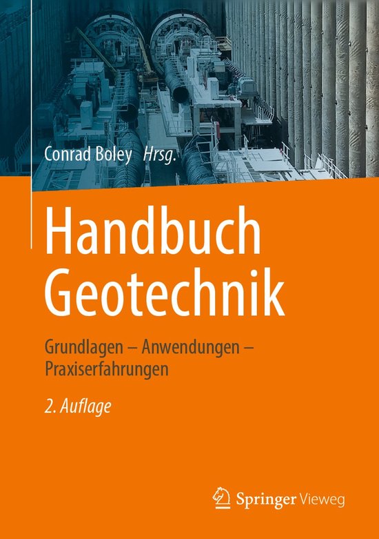 Handbuch Geotechnik Grundlagen – Anwendungen – Praxiserfahrungen