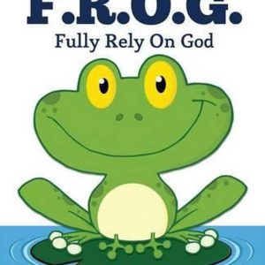 F.R.O.G. Fully Rely On God
