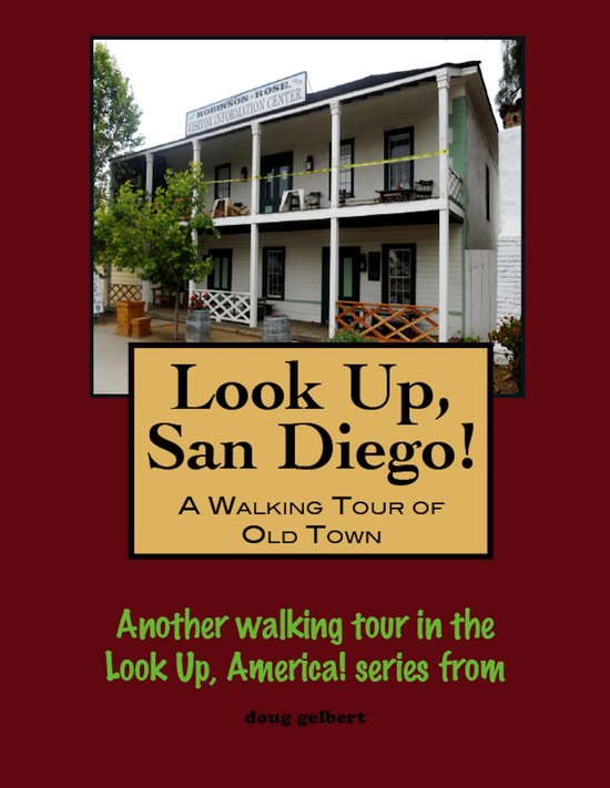 Look Up, San Diego! A Walking Tour of Old TownEbook
