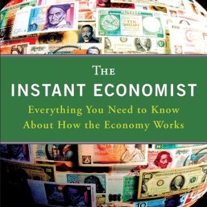 ISBN The Instant Economist, Anglais, Livre broché, 272 pages Everything You Need to Know About How the Economy Works ISBN The Instant Economist, Anglais, Livre broché, 272 pages Everything You Need to Know About How the Economy Works