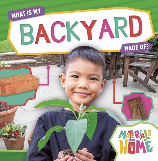 Materials at Home- What Is My Backyard Made Of?