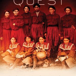 Full-Court Quest The Girls from Fort Shaw Indian School Basketball Champions of the World Full-Court Quest The Girls from Fort Shaw Indian School Basketball Champions of the World