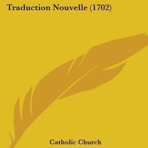 Le Catechisme Du Concile De Trente Traduction Nouvelle (1702) Le Catechisme Du Concile De Trente Traduction Nouvelle (1702)