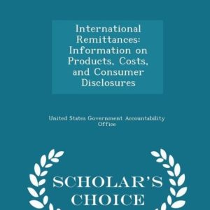 International Remittances Information on Products, Costs, and Consumer Disclosures International Remittances Information on Products, Costs, and Consumer Disclosures
