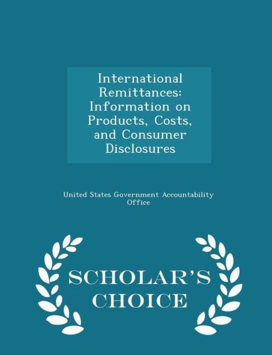 International Remittances Information on Products, Costs, and Consumer Disclosures
