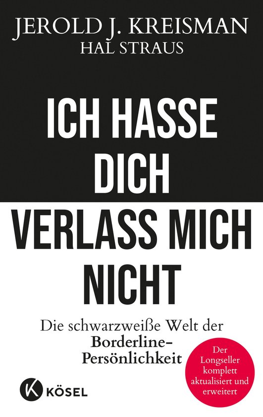 Ich hasse dich - verlass mich nichtEbook Die schwarzweiße Welt der Borderline-Persönlichkeit
