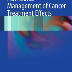 Nutritional Management of Cancer Treatment Effects Nutritional Management of Cancer Treatment Effects
