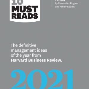 HBR’s 10 Must Reads – HBR’s 10 Must Reads 2021Ebook The Definitive Management Ideas of the Year from Harvard Business Review (with bonus article « The Feedback Fallacy » by Marcus Buckingham and Ashley Goodall) HBR’s 10 Must Reads – HBR’s 10 Must Reads 2021Ebook The Definitive Management Ideas of the Year from Harvard Business Review (with bonus article « The Feedback Fallacy » by Marcus Buckingham and Ashley Goodall)