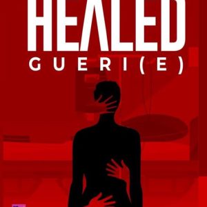 HEALED Gueri (e) HEALED Gueri (e)