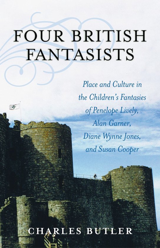 Four British FantasistsEbook Place and Culture in the Children's Fantasies of Penelope Lively, Alan Garner, Diana Wynne Jones, and Susan Cooper