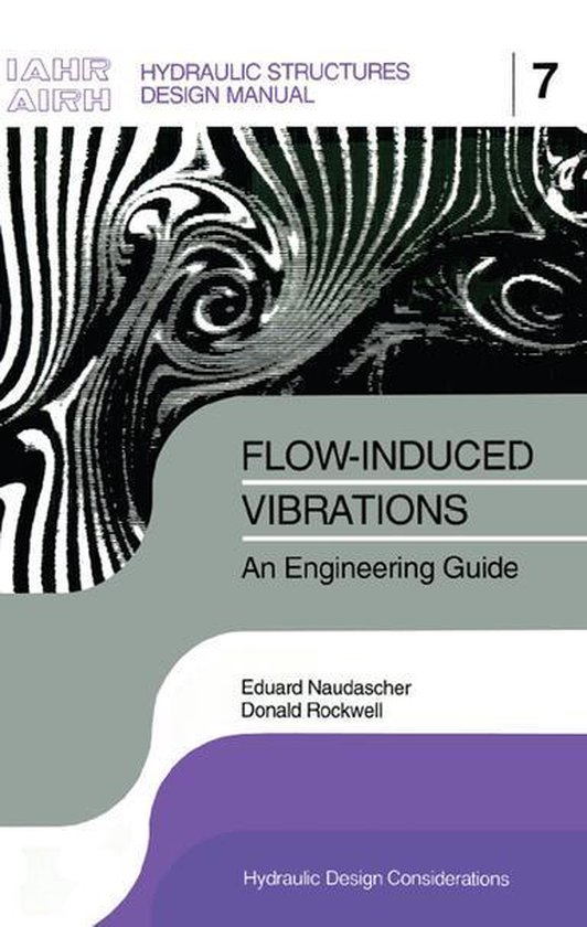 IAHR Design Manual - Flow-induced Vibrations: an Engineering GuideEbook IAHR Hydraulic Structures Design Manuals 7