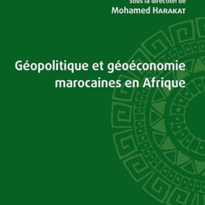 Géopolitique et géoéconomie marocaines en Afrique Géopolitique et géoéconomie marocaines en Afrique