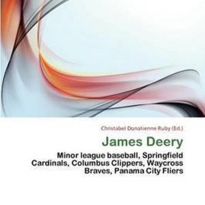 James Deery Minor league baseball, Springfield Cardinals, Columbus Clippers, Waycross Braves, Panama City Fliers James Deery Minor league baseball, Springfield Cardinals, Columbus Clippers, Waycross Braves, Panama City Fliers
