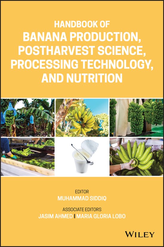 Handbook of Banana Production, Postharvest Science, Processing Technology, and Nutrition Production, Postharvest Science, Processing Technology, and Nutrition