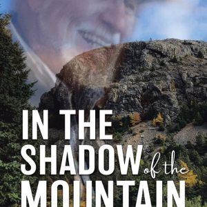In the Shadow of the MountainEbook From the Shadow of the Mountain in Newfoundland, to the Bright Lights. In the Shadow of the MountainEbook From the Shadow of the Mountain in Newfoundland, to the Bright Lights.
