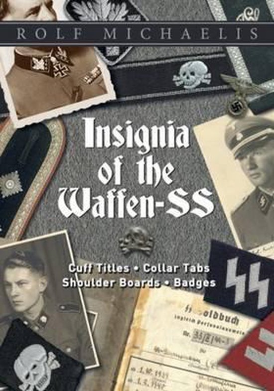 Insignia of the Waffen-SS Cuff Titles, Collar Tabs, Shoulder Boards, Badges