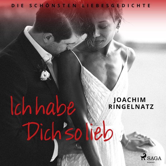 Ich habe dich so lieb. Die schönsten LiebesgedichteLivre audio